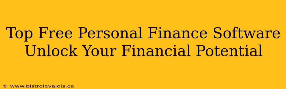 Top Free Personal Finance Software Unlock Your Financial Potential