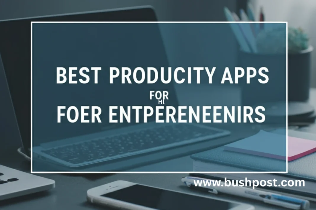 Best productivity apps for entrepreneurs