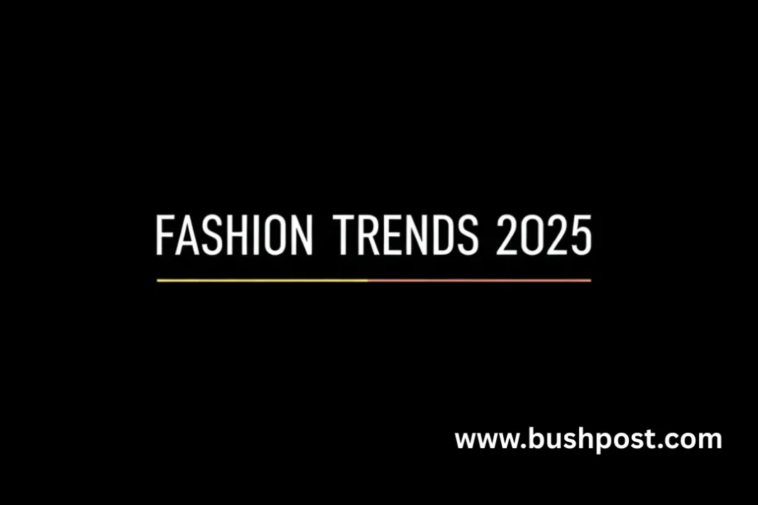 Fashion trends 2025
