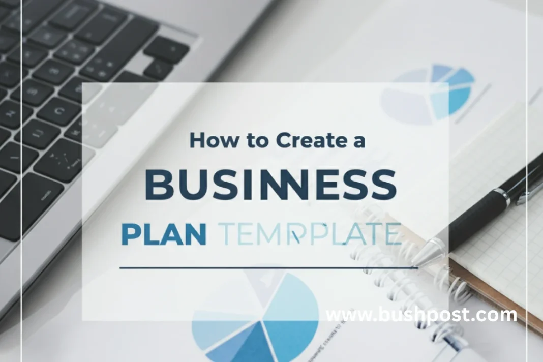 How to create a business plan template