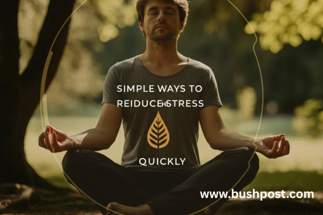 Simple ways to reduce stress quickly