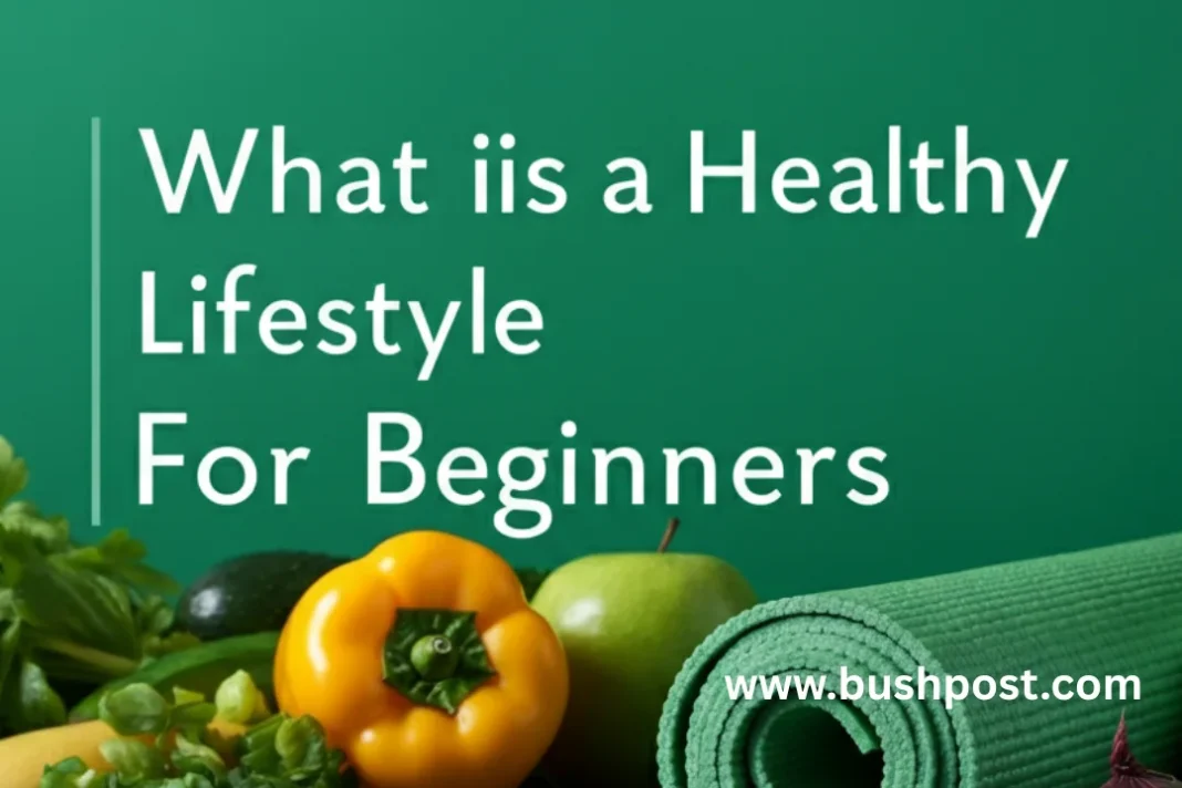 What is a healthy lifestyle for beginners