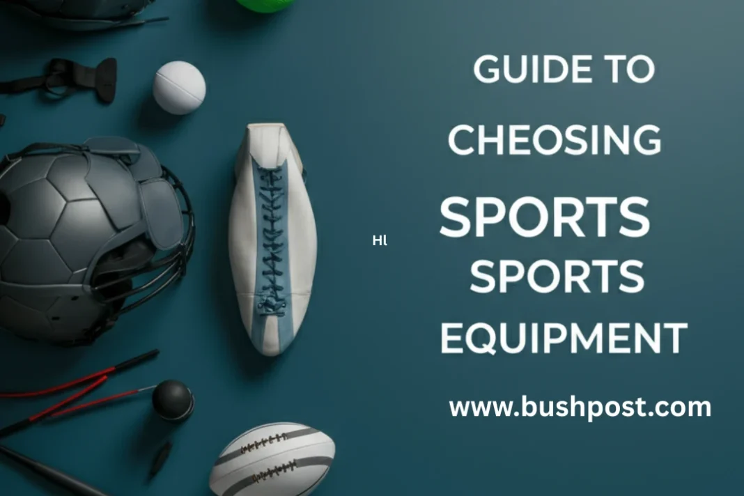 guide to choosing sports equipment