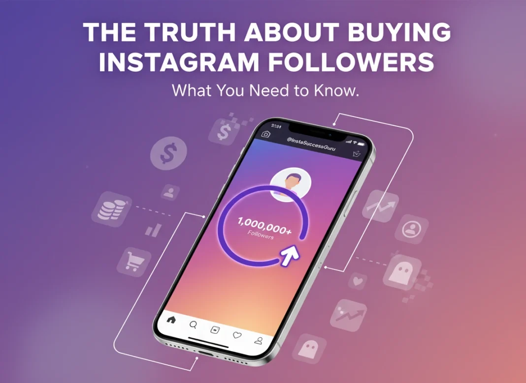 The Truth About Buying Instagram Followers: What You Need to Know